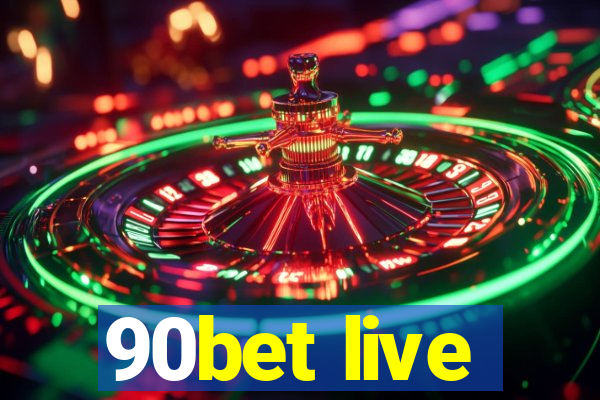 90bet live